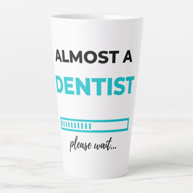 Almost A Dentist 2 Latte Mug (Front)