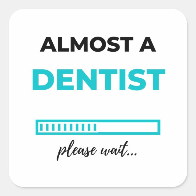Almost A Dentist 2 Square Sticker (Front)