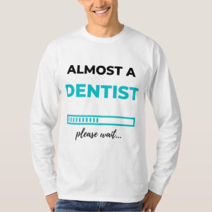 Almost A Dentist 2 T-Shirt