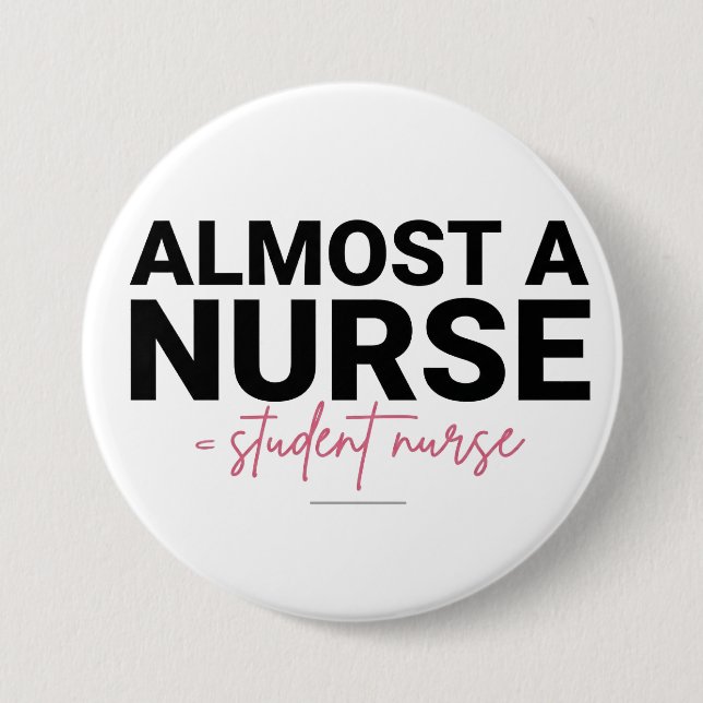 Almost a Nurse Student Nursing School Pink Script 7.5 Cm Round Badge (Front)