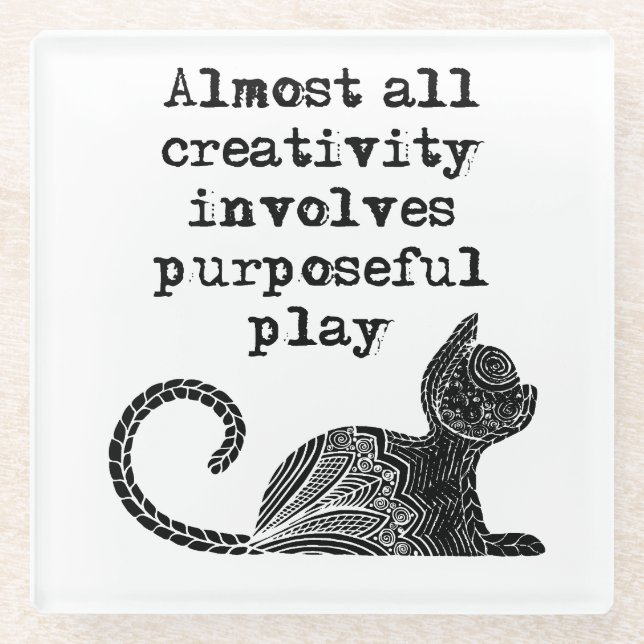 Almost all creativity involves purposeful play I Glass Coaster (Front)