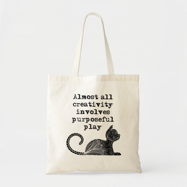 Almost all creativity involves purposeful play I Tote Bag (Front)