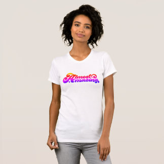 Almost Amazing Women's T-shirt