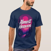 Almost Heaven West Virginia T-shirt