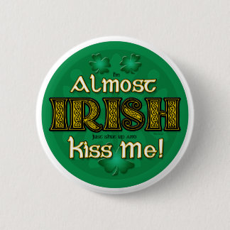 Almost Irish (Round Button) 6 Cm Round Badge