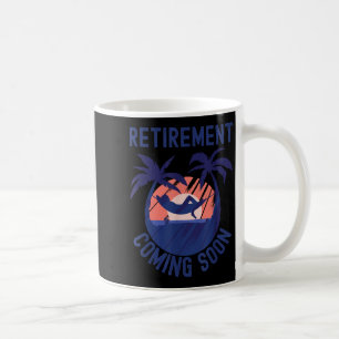 Almost Retired Retirement Coming Soon Funny Retiri Coffee Mug