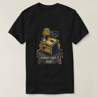 “Almost Sent It” Relatable Quote Design T-Shirt