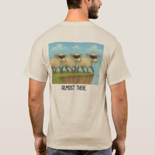 Almost There Shirt, blind sheep T-Shirt