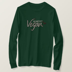 Almost Vegan Long Sleeve T-Shirt