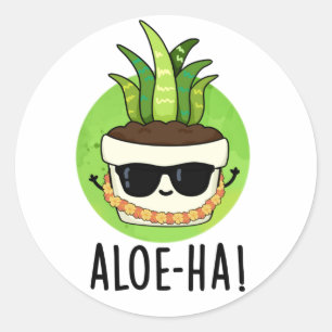 Aloe-ha Funny Hawaiian Plant Pun  Classic Round Sticker