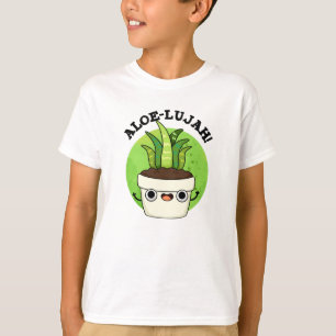 Aloe-llujah Funny Aloe Vera Pun  T-Shirt
