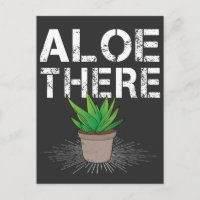 Aloe There Cactus Succulent Gardening Plant Pun