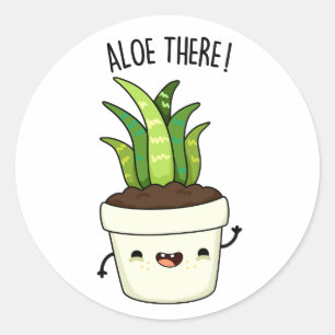 Aloe There Funny Aloe Vera Pun Classic Round Sticker