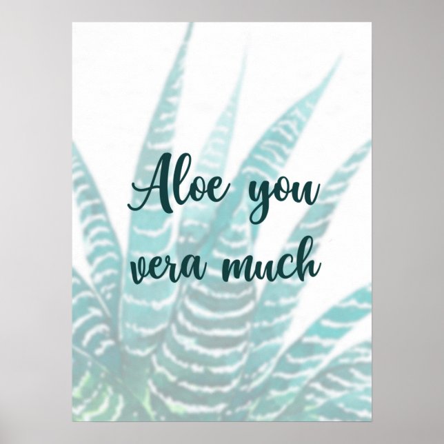 Aloe you Vera much pun botanical poster (Front)