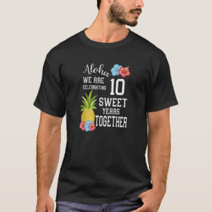 Aloha 10 Year Anniversary Couples Matching Vacatio T-Shirt