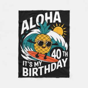 Aloha 40th Birthday Hawaii Pineapple Surfing Tropi Fleece Blanket