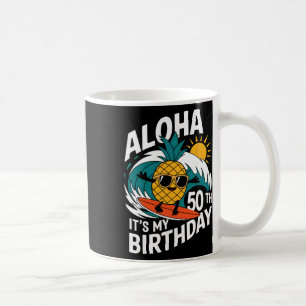 Aloha 50th Birthday Hawaii Pineapple Surfing Tropi Coffee Mug