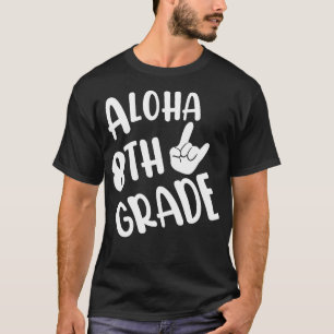 Aloha 8th Grade Back To School Hawaii Shaka Cool H T-Shirt