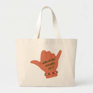 Aloha All Day Everyday Shaka Large Tote Bag