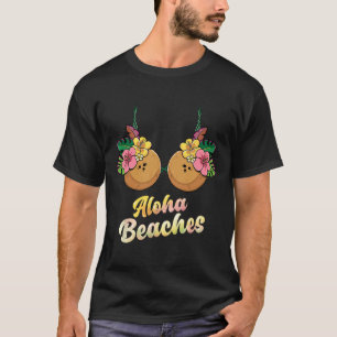 Aloha Beaches Funny Summer Coconut And Flower Bra  T-Shirt