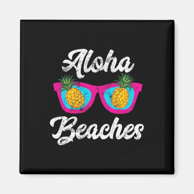 Aloha Beaches Funny Tropical Hawaiian Pineapple Su Magnet (Front)