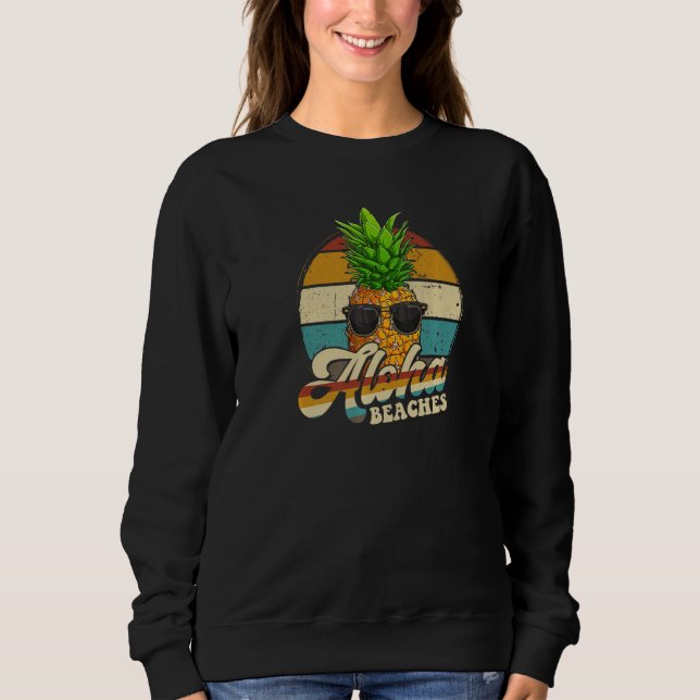 Aloha Beaches Pineapple Sunglasses Aloha Hawaii Ha Sweatshirt (Front)