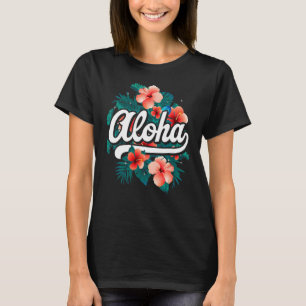 Aloha Flowers Hawaiian Hawaii Beach Luau Party T-Shirt