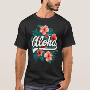 Aloha Flowers Hawaiian  Hawaii Beach Luau Party T-Shirt