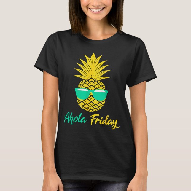 Aloha Friday Pineapple Summer Fruit Pineapple T-Shirt (Front)
