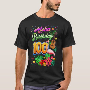 Aloha Hawaii 100 Year Old Birthday 100th Bday Flam T-Shirt