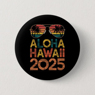 Aloha Hawaii 2025 Perfect For Summer Trip Beach Li 6 Cm Round Badge