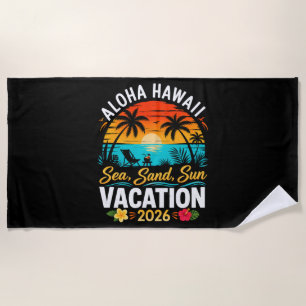 Aloha Hawaii Sea Sand Sun 2026 Beach Towel