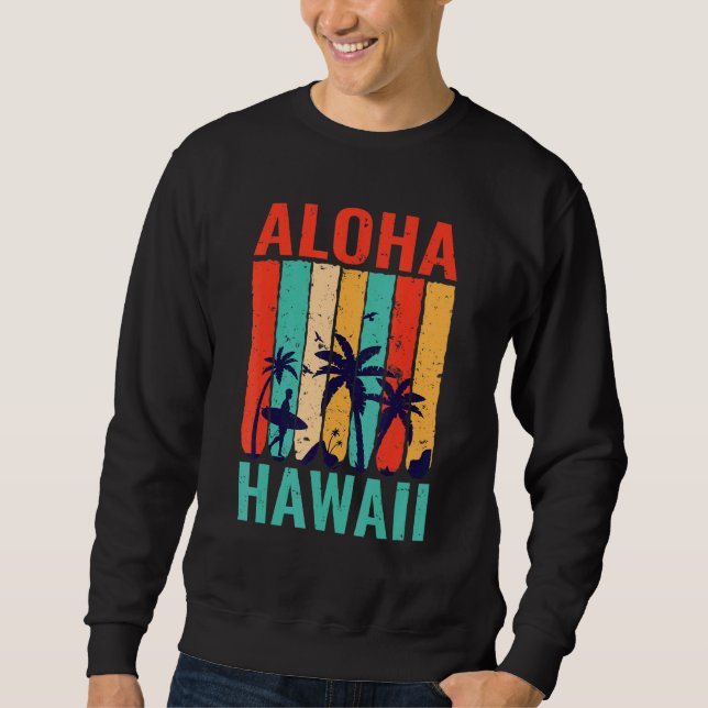 Aloha Hawaii Surfing Surfer Surf Hawaiian Summer Sweatshirt (Front)