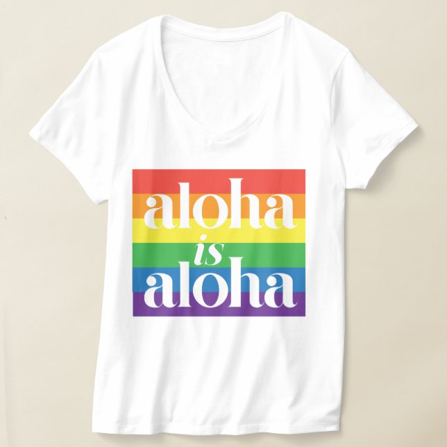 Aloha Is Aloha Rainbow Pride Hawaii T-Shirt (Laydown)