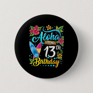 Aloha It's My 13th Birthday Surfing Hawaii Beach H 6 Cm Round Badge