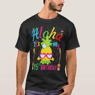 Aloha It's My 15th Birthday Floral Hawaii Tropical T-Shirt
