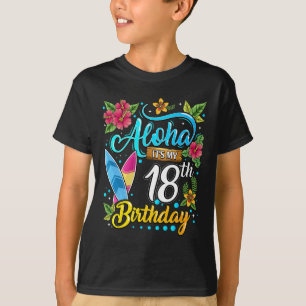 Aloha It's My 18th Birthday Surfing Hawaii Beach H T-Shirt