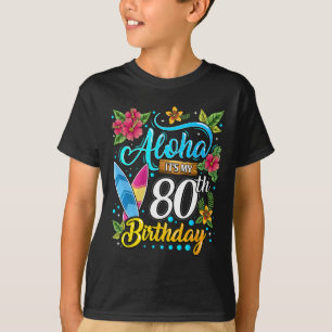 Aloha It's My 80th Birthday Surfing Hawaii Beach H T-Shirt