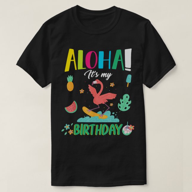 Aloha Its My Birthday Happy Flamingo Summer  T-Shirt (Design Front)
