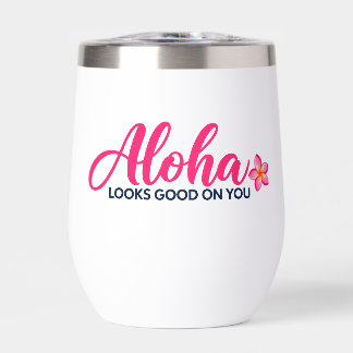 Aloha Looks Good on You Pink design tumbler