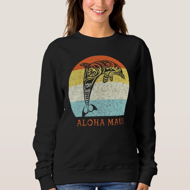 Aloha Maui Vintage Hawaiian Island Tribal Dolphin  Sweatshirt (Front)