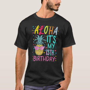 Aloha Pineapple 13th Girl B Aloha Hawaii Pineapple T-Shirt
