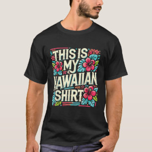 Aloha Summer Vacation This Is My Hawaiian Tropical T-Shirt