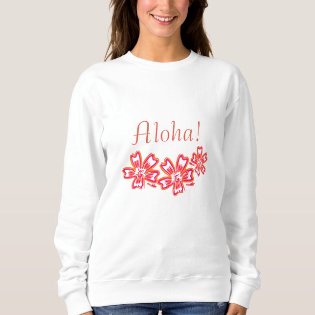 Aloha! Sweatshirt (Front)