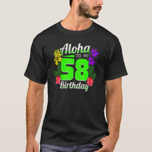 Aloha To My 58th Birthday 58 Years Old T-Shirt