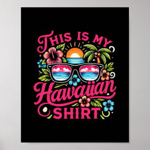 Aloha Tropical This Is My Hawaiian Summer Vacation Poster