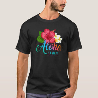 Aloha Vacation With Hawaiian Tropical Hibiscus Flo T-Shirt