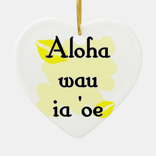 Aloha wau ia 'oe - Hawaiian I love you Ceramic Tree Decoration (Front)