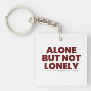 Alone But Not Lonely Key Ring