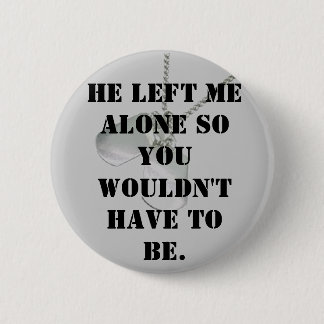 Alone for you 6 cm round badge